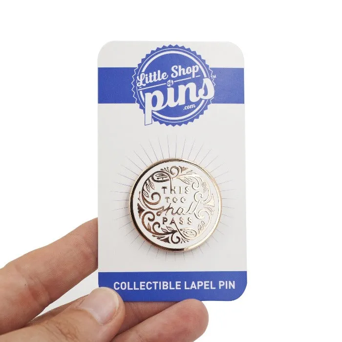 This Too Shall Pass Enamel Pin